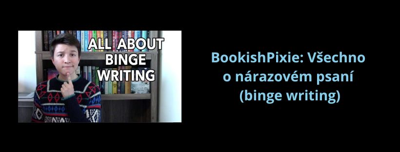 BookishPixie_ Všechno o nárazovém psaní (binge writing)